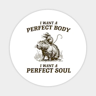 Capybara i want a perfect body i want a perfect soul Shirt, Funny Rat Riding A Capybara Meme Magnet